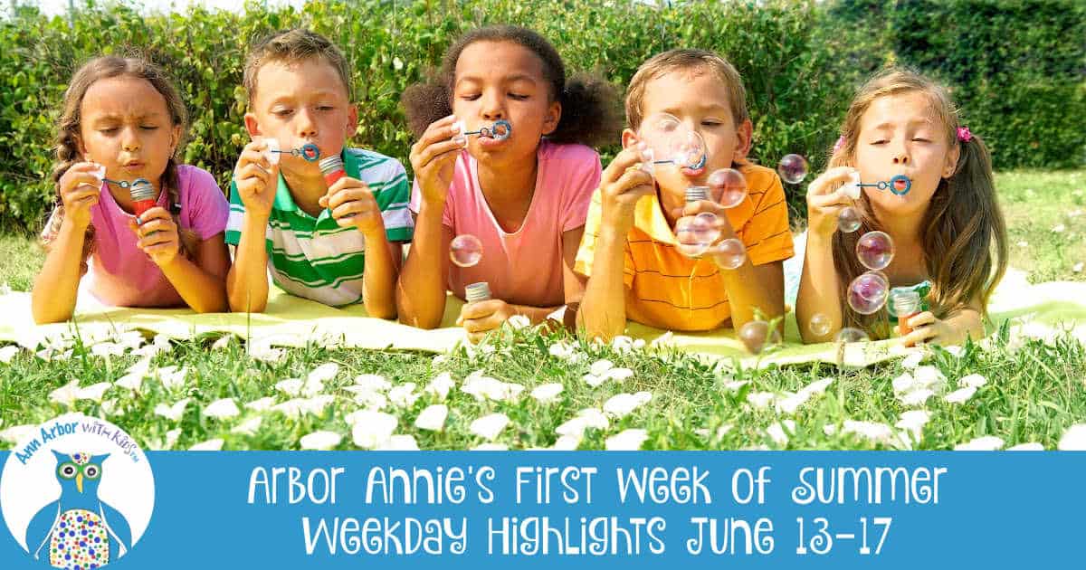 Arbor Annie's First Week of Summer Weekday Highlights - June 13-17