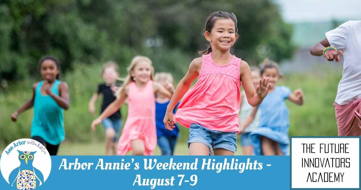 Arbor Annie's Weekly Highlights - August 7-9 - Sponsored by The Future Innovators Academy - Kids on playground run towards camera