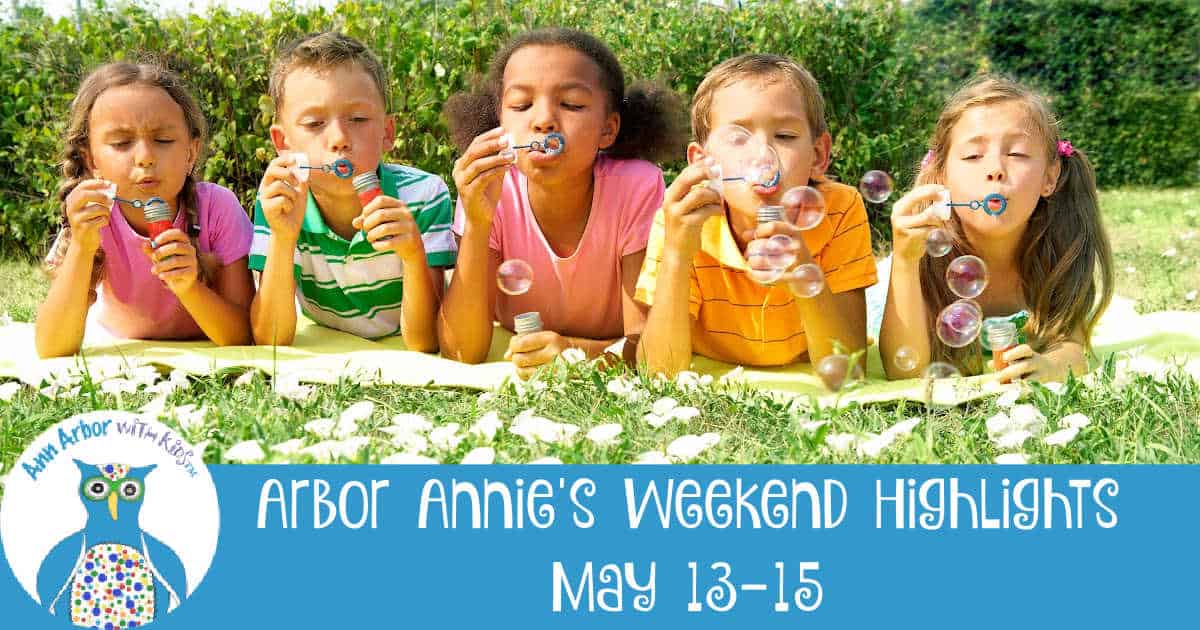 Arbor Annie's Weekend Highlights - May 13-15