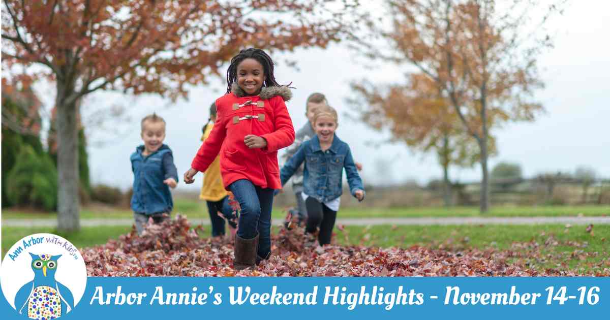 Arbor Annie's Weekend Highlights - November 14-16 - Kids wearing coats running through a leaf pile with colorful fall trees behind them.