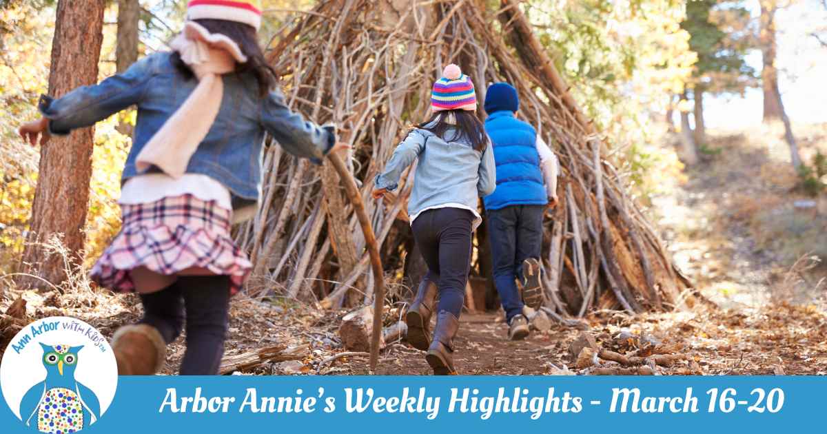 Arbor Annie's Weekly Highlights - March 16-20 - three kids run towards a structure made of tree limbs