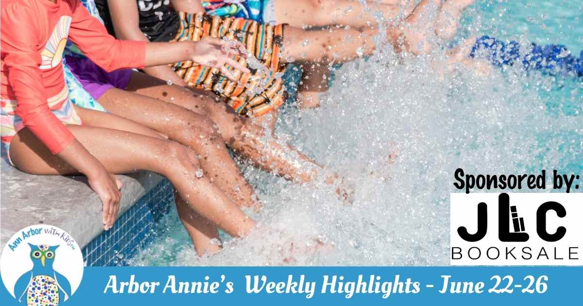 Arbor Annie's Weekly Highlights - June 22-26 - Sponsored by JLC Book Sale - kids sitting on edge of pool making a splash by kicking the water