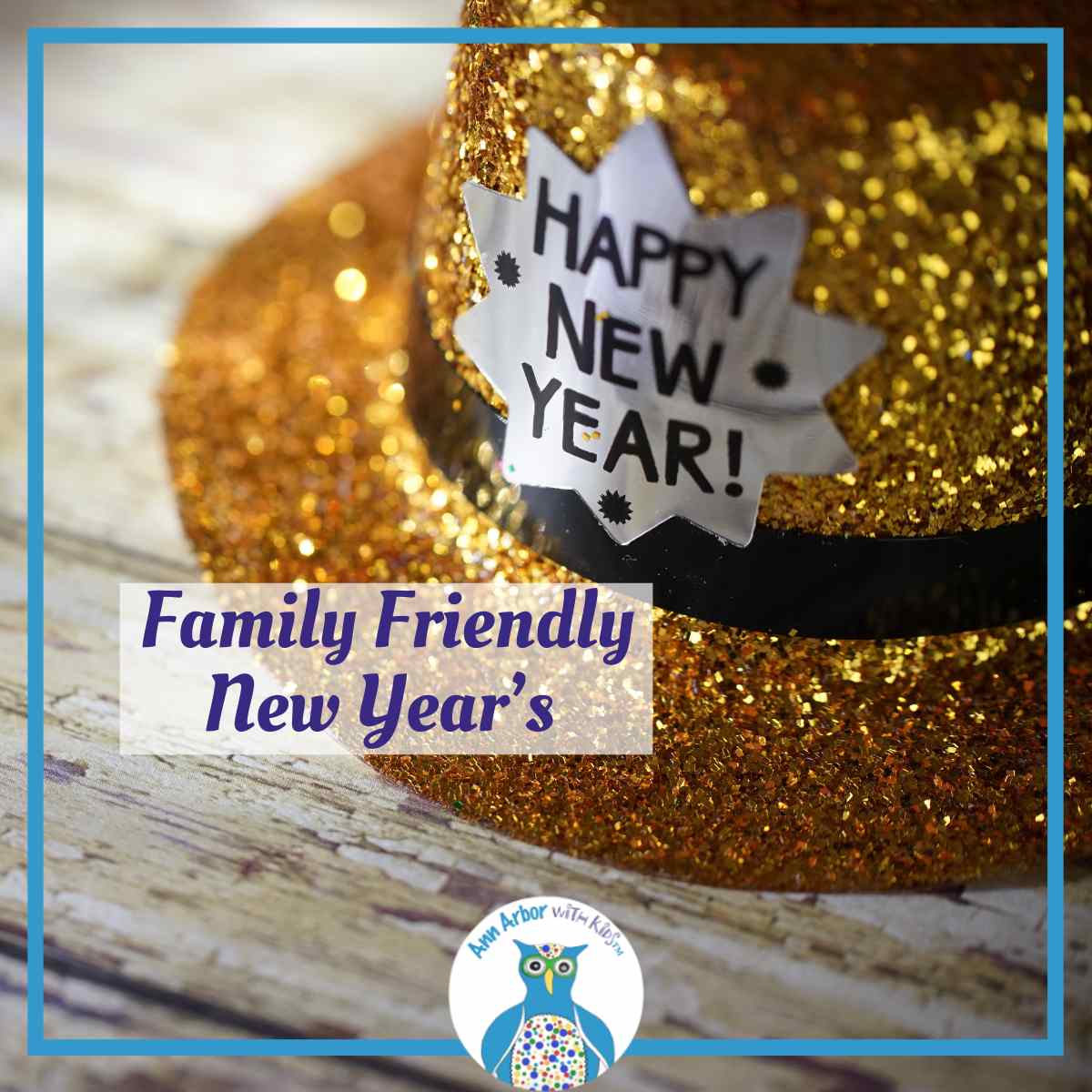 Family Friendly New Year's - Glittery Gold Top Hat that says Happy New Year's