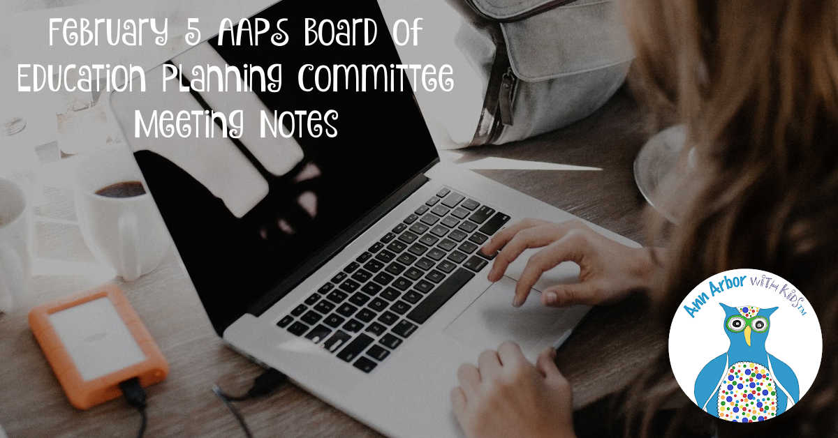 February 5 AAPS Board of Education Planning Committee Meeting