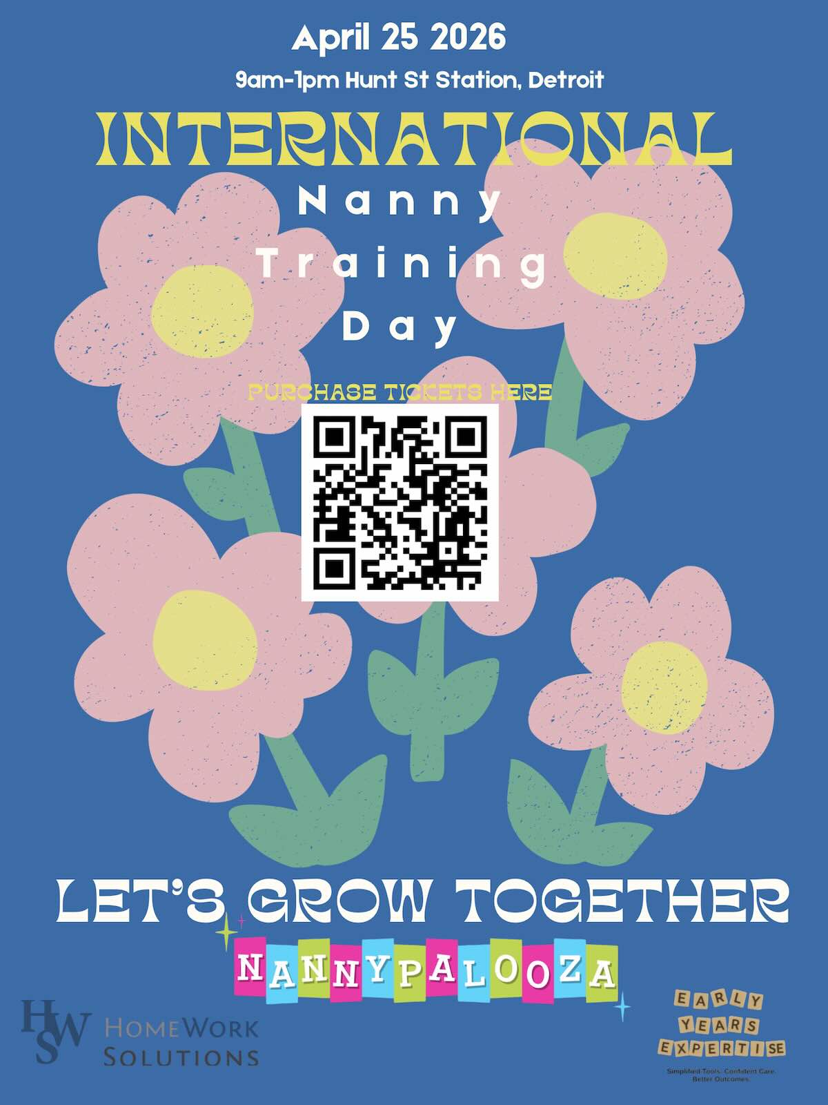 April 25, 2026 9a-1p Hunt St Station, Detroit International Nanny Training Day Purchase Tickets Here over a QR code near center of image Let's Grow Together Nannypalooza Homework Solutions Early Years Expertise